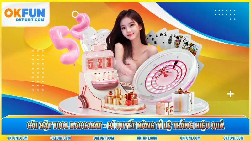 Cài Đặt Tool Baccarat - Bí Quyết Nâng Tỉ Lệ Thắng Hiệu Quả