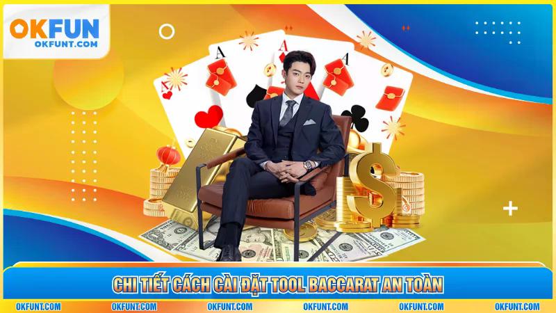 Chi tiết cách cài đặt tool Baccarat an toàn