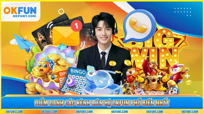 Điểm danh các kênh liên hệ OKFUN phổ biến nhất