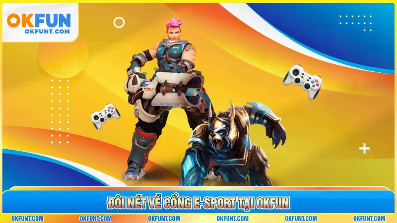 Đôi nét về cổng E-Sport tại OKFUN