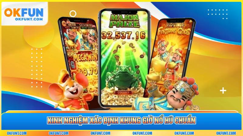 Kinh nghiệm xác định khung giờ nổ hũ chuẩn