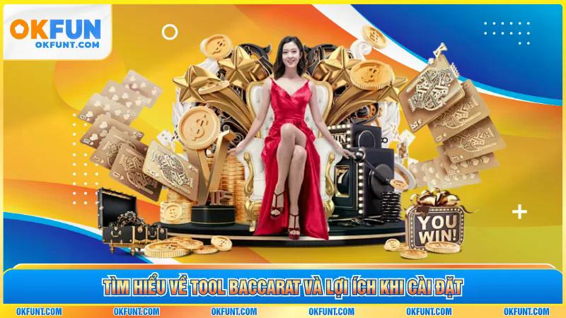 Tìm hiểu về tool Baccarat và lợi ích khi cài đặt
